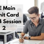 JEE Main Admit Card 2024 Session 2
