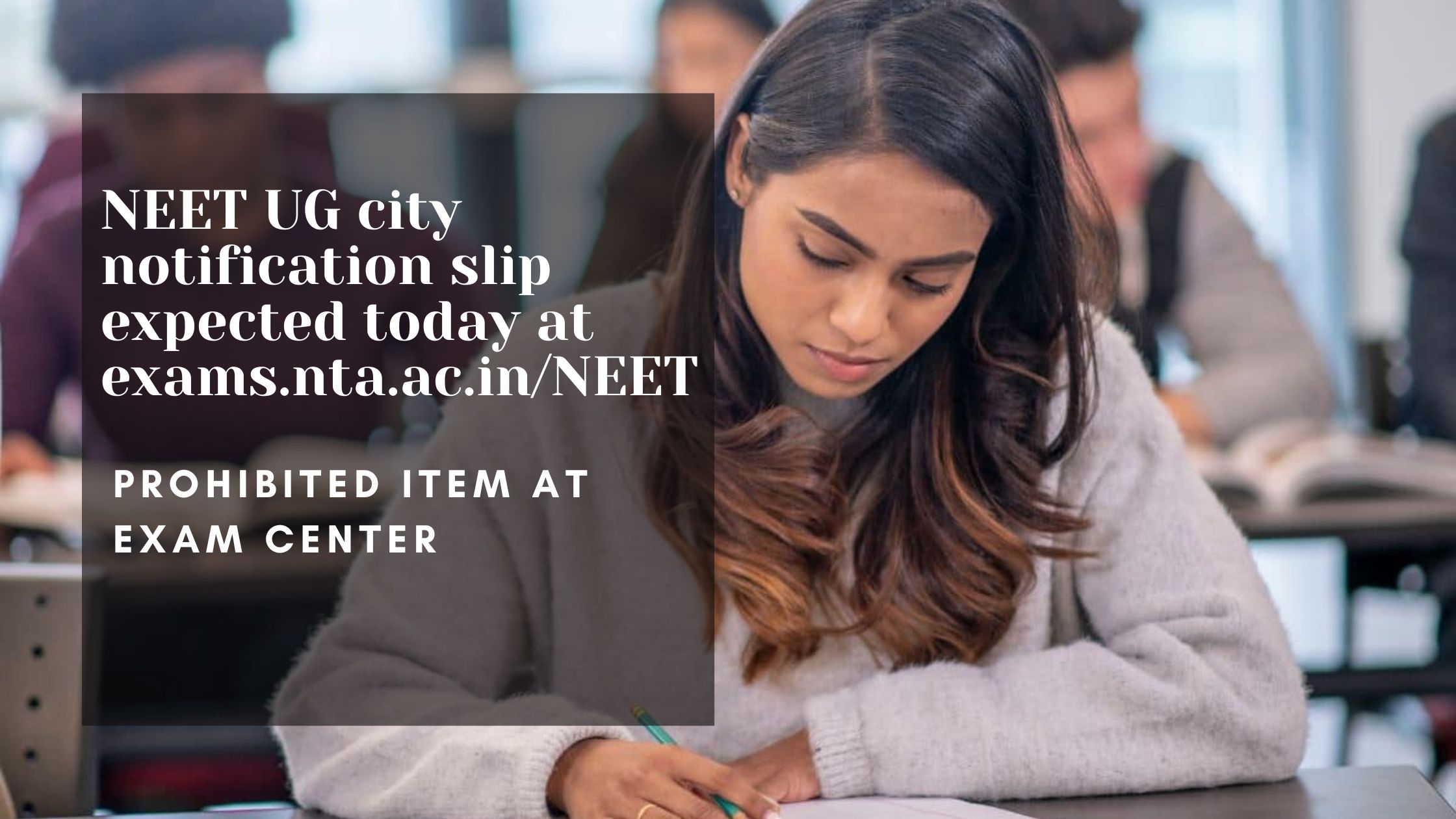 NEET UG city notification slip expected today at exams.nta.ac.in/NEET; prohibited item at exam center