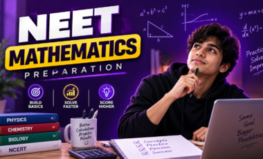 NEET Mathematics Preparation: How to Master Maths for Physics & Chemistry