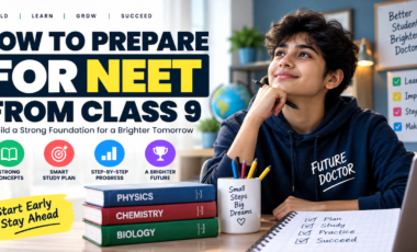 How to Prepare for NEET from Class 9: Complete Guide for Early Preparation